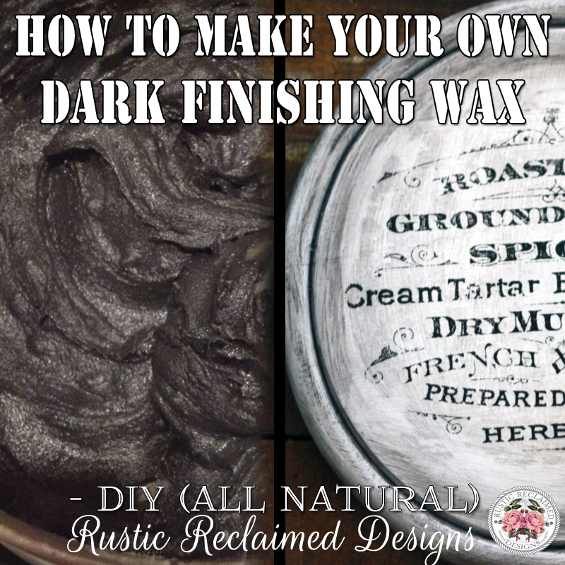 How to Make your Own Dark Finishing Wax – DIY (All Natural